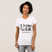 Ik heb geen leven (reisvoetbal) t-shirt (Voorkant volledig)