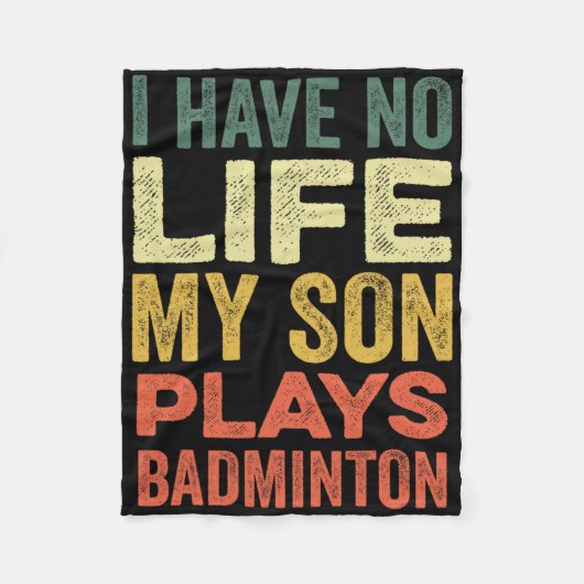 Ik heb geen leven voor mijn zoon Plays Badminton S Fleece Deken (Voorkant)