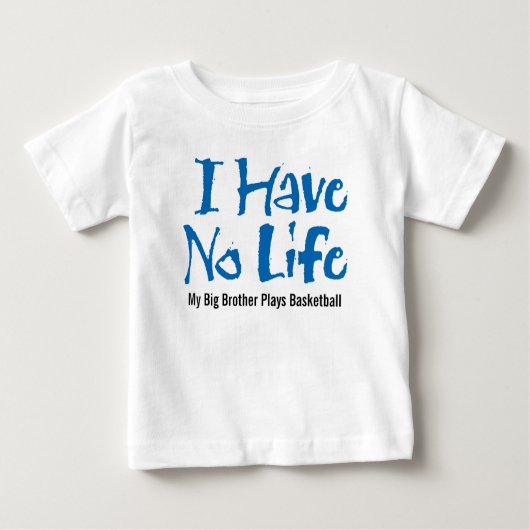 Ik heb geen Life (Basketbal) Baby T-shirt (Voorkant)