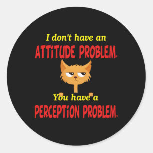Ik heb geen mentaliteitsprobleem Cat Pun Humor Ronde Sticker
