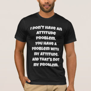 Ik heb geen mentaliteitsprobleem T-shirt, grappig  T-shirt