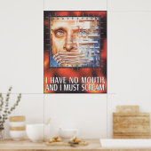 Ik heb geen mond en ik moet schreeuwen. poster (Keuken)