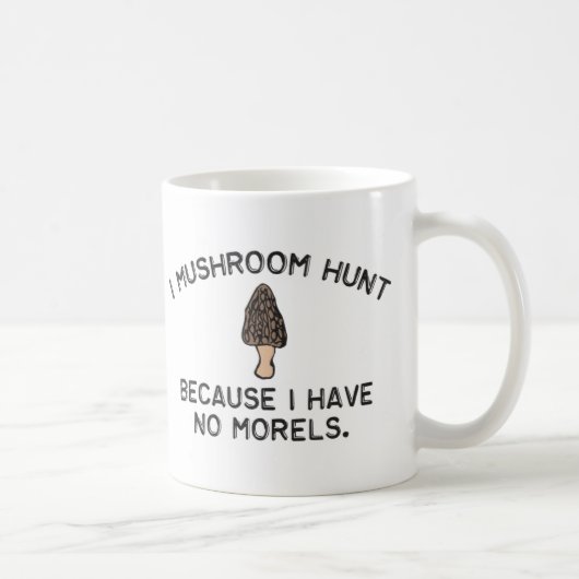 Ik heb geen Morels. Mok (Rechts)