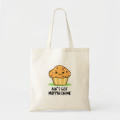 Ik heb geen Muffin op me grappige Muffin Pun Tote Bag (Voorkant)