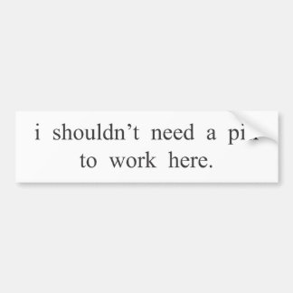 Ik heb geen pil nodig om hier te werken. bumpersticker