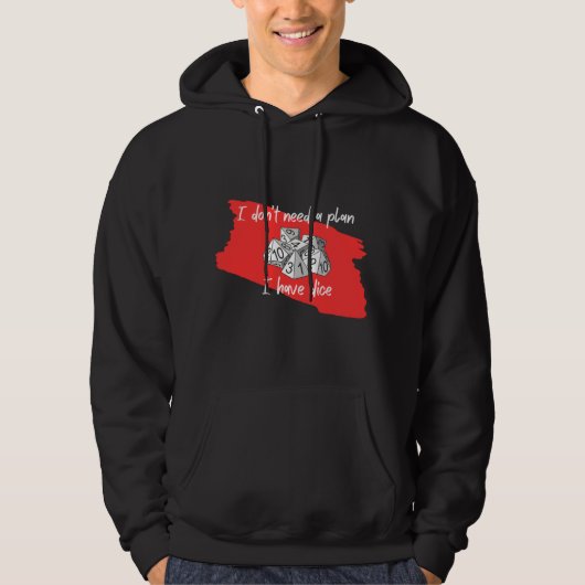 Ik heb geen plan nodig, ik heb dobbelstenen rood e hoodie (Voorkant)