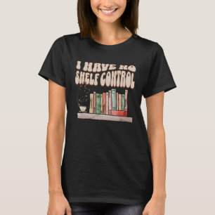 Ik heb geen plankencontrole Boekenwurm Boekenlezen T-shirt