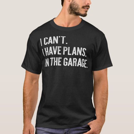Ik heb geen plannen in de garage Funny Garage. T-shirt (Voorkant)