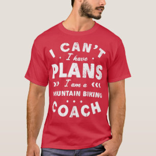 Ik heb geen plannen voor de bergbeklimmende coach t-shirt