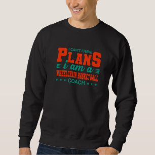 Ik heb geen plannen voor een rolstoelbasketballak. trui