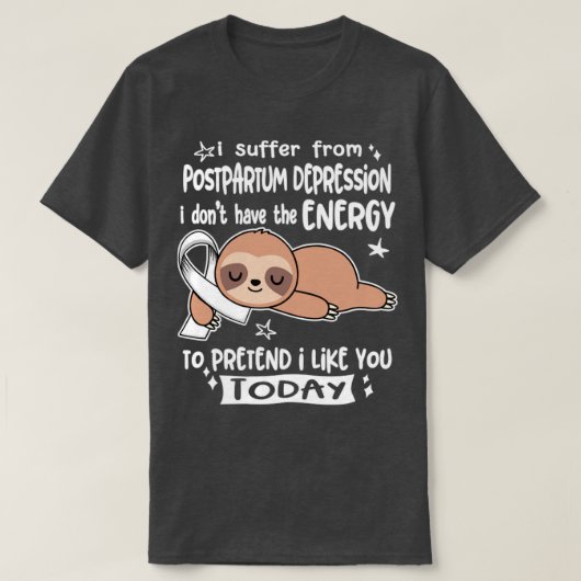 Ik heb geen postpartum depressie.. t-shirt (Design voorkant)