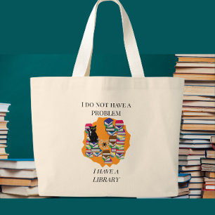Ik Heb Geen Probleem, Ik Heb Een Bibliotheek Grote Tote Bag