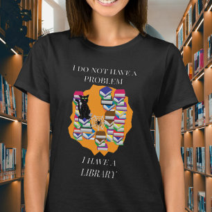 Ik Heb Geen Probleem, Ik Heb Een Bibliotheek T-shirt