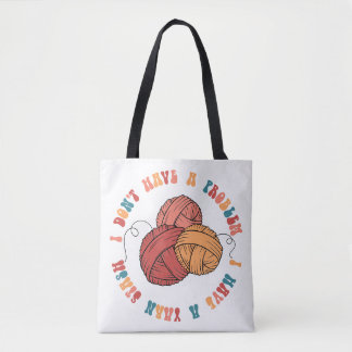 Ik heb geen probleem, ik heb een garenvoorraad - M Tote Bag