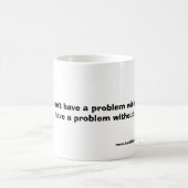 Ik heb geen probleem met cafeïne.  Ik heb een... Magische Mok (Center)