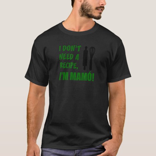 Ik heb geen recept nodig Ik ben Mamo Irish Grandmo T-shirt (Voorkant)