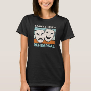 Ik heb geen repetities voor theater Broadway Perfo T-shirt