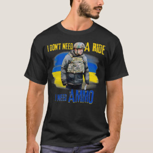 Ik heb geen ride nodig, ik heb ammo nodig t-shirt