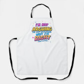 Ik heb geen ruzie, ik heb gelijk | Grappige Moeder Schort (Voorkant)