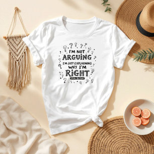 Ik heb geen ruzie, ik heb gelijk   Grappige Moeder T-shirt