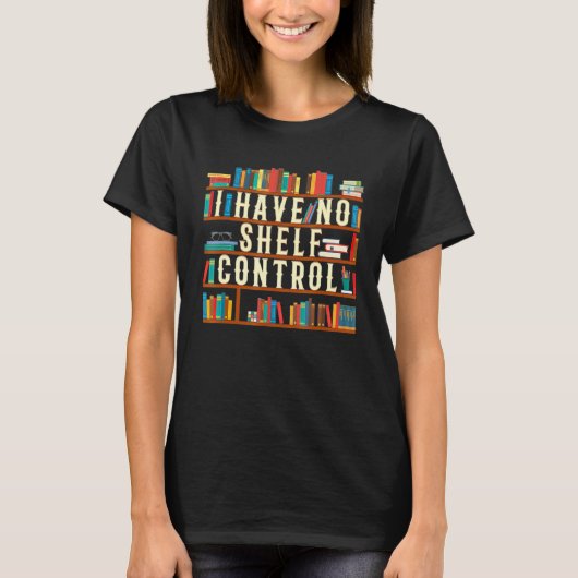 Ik heb geen Shelf Control Book en Reader T-shirt (Voorkant)