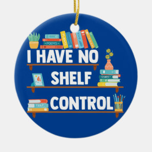 Ik heb geen Shelf Control Funny Librarian Book Keramisch Ornament