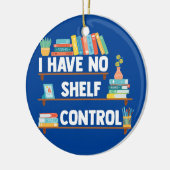 Ik heb geen Shelf Control Funny Librarian Book Keramisch Ornament (Links)