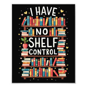 Ik heb geen Shelf Control Funny Library Reading Lo Foto Afdruk