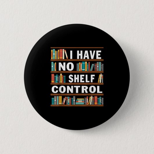 Ik heb geen Shelf Control Funny Library Reading Lo Ronde Button 5,7 Cm (Voorkant)