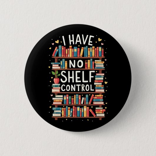 Ik heb geen Shelf Control Funny Library Reading Lo Ronde Button 5,7 Cm (Voorkant)