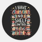 Ik heb geen Shelf Control Funny Library Reading Lo Ronde Sticker (Voorkant)