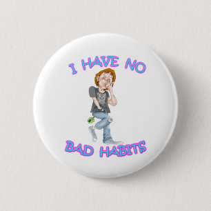 Ik heb geen slechte gewoonten ronde button 5,7 cm