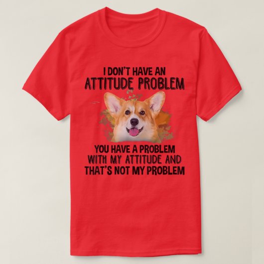 Ik heb geen standvastig probleem met corgi hondenl t-shirt (Design voorkant)