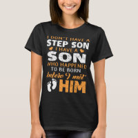 Ik heb geen stapje als ik een zoon t-shirts heb