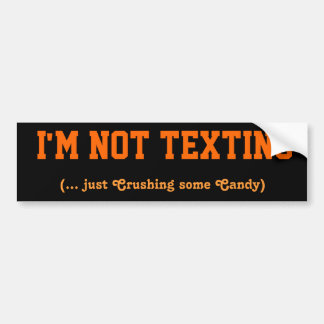 IK HEB GEEN TEXTING (...gewoon wat Snoep overdrukk Bumpersticker