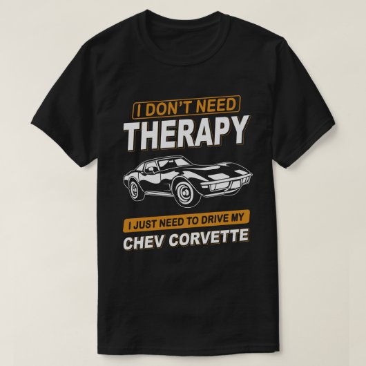 IK HEB GEEN THERAPIE chev corvette NODIG T-shirt (Design voorkant)