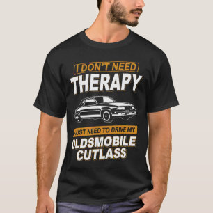 IK HEB GEEN THERAPIE NODIG 1987 Oldsmobile Cutlass T-shirt