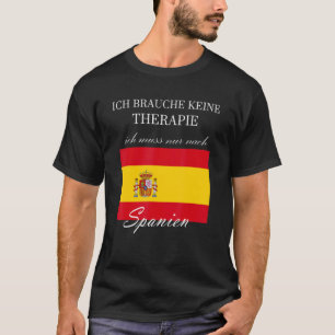 Ik heb geen therapie nodig alleen voor Spanje T-shirt
