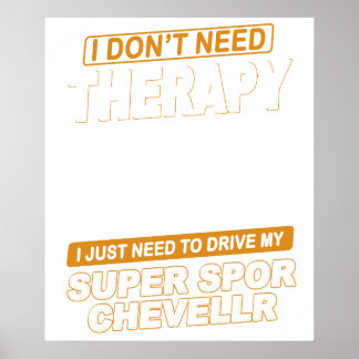 IK HEB GEEN THERAPIE NODIG Chevrolet Super Sport C Poster