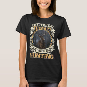 Ik heb geen therapie nodig die ik gewoon moet gaan t-shirt