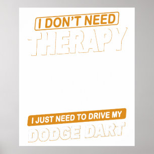 IK HEB GEEN THERAPIE NODIG DODGE DART POSTER