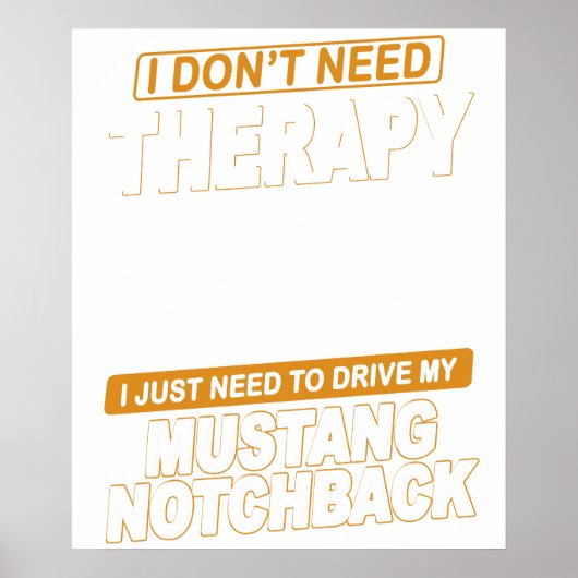 IK HEB GEEN THERAPIE NODIG Ford Mustang 1989 Notch Poster (Voorkant)