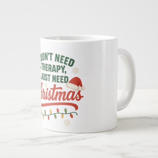 Ik heb geen therapie nodig, ik heb alleen Kerstmis Grote Koffiekop (Voorkant rechts)