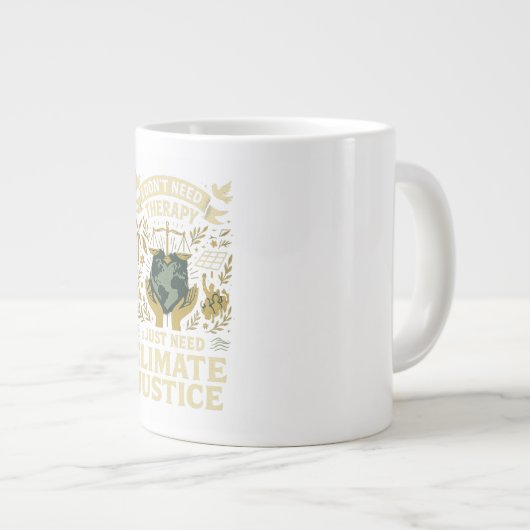 Ik heb geen therapie nodig, ik heb alleen klimaatr grote koffiekop (Voorkant rechts)