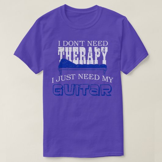 Ik heb geen therapie nodig. Ik heb alleen mijn git T-shirt (Design voorkant)