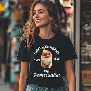 Ik heb geen therapie nodig, ik heb alleen mijn Pom T-shirt