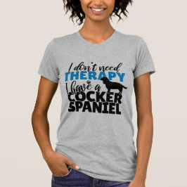 Ik heb geen therapie nodig. Ik heb een cockerspani T-shirt