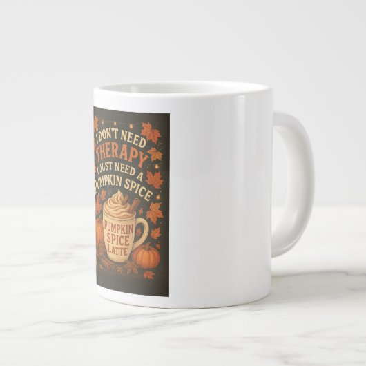 Ik heb geen therapie nodig, ik heb een pompoenspec grote koffiekop (Voorkant rechts)