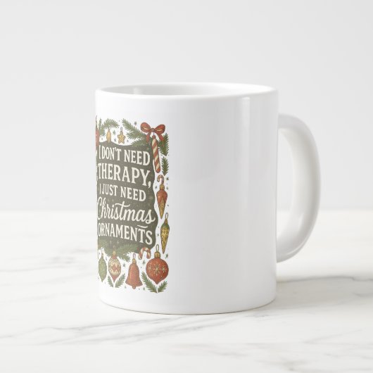 Ik heb geen therapie nodig, ik heb kerstversiering grote koffiekop (Voorkant rechts)