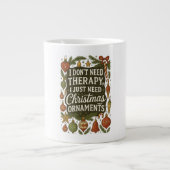 Ik heb geen therapie nodig, ik heb kerstversiering grote koffiekop (Voorkant)